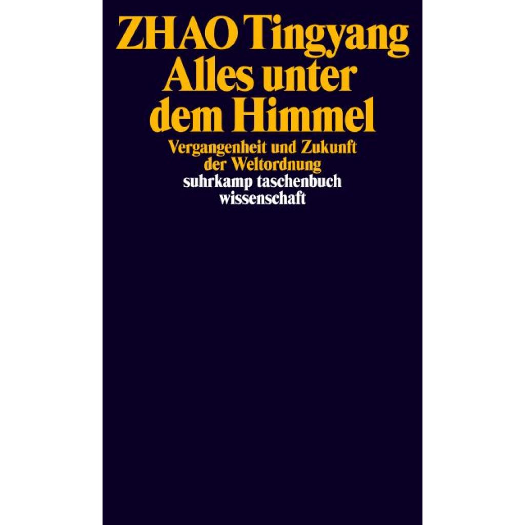 Alles unter dem Himmel (Tingyang, Zhao)