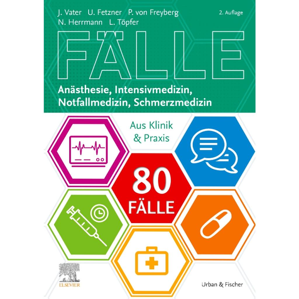 9783437427039 - 80 Fälle Anästhesie Intensivmedizin Notfallmedizin Schmerzmedizin - Philipp Freiherr von Freyberg Kartoniert (TB)