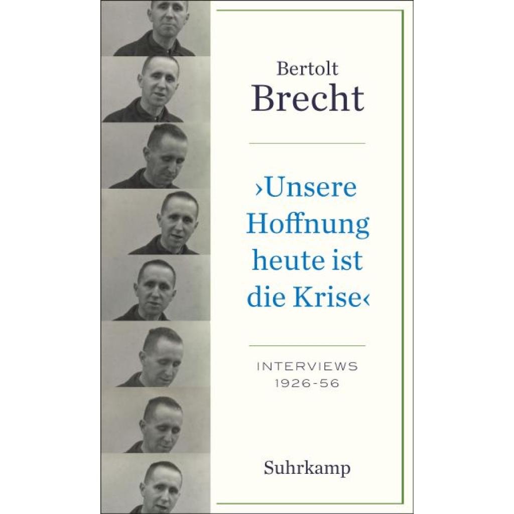 »Unsere Hoffnung heute ist die Krise« Interviews 1926-1956 (Brecht, Bertolt)