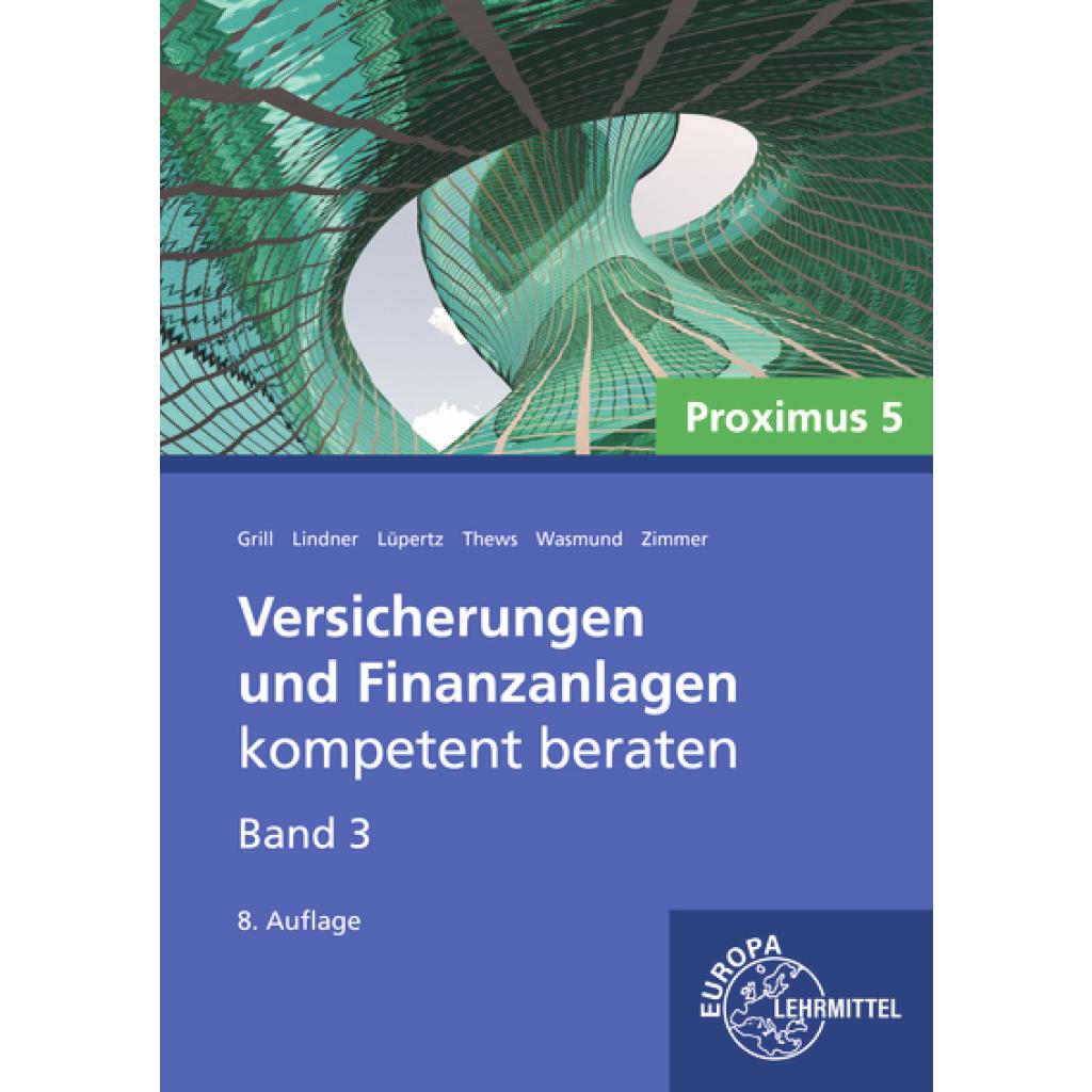 9783758522185 - Versicherungen und Finanzanlagen Band 3 - Proximus 5 - Elisabeth Grill Sebastian Lindner Viktor Lüpertz Uwe Thews Katja Wasmund Isabel Zimmer Kartoniert (TB) 9783758522185 - Versicherungen und Finanzanlagen Band 3 - Proximus 5 - Elisabeth Grill Sebastian Lindner Viktor Lüpertz Uwe Thews Katja Wasmund Isabel Zimmer Kartoniert (TB)