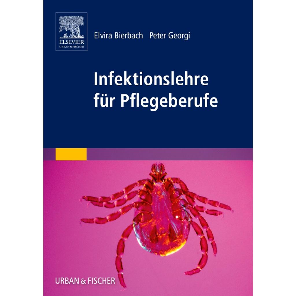 Infektionslehre für Pflegeberufe (Bierbach, Elvira~Georgi, Peter)