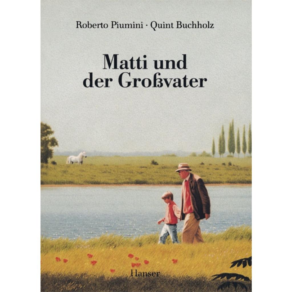 9783446236967 - Matti und der Großvater - Roberto Piumini Gebunden 9783446236967 - Matti und der Großvater - Roberto Piumini Gebunden