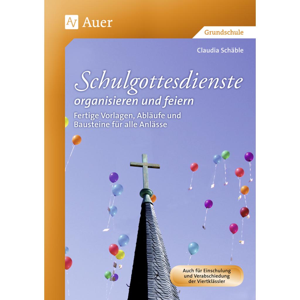 Schulgottesdienste organisieren und feiern (Schäble, Claudia)