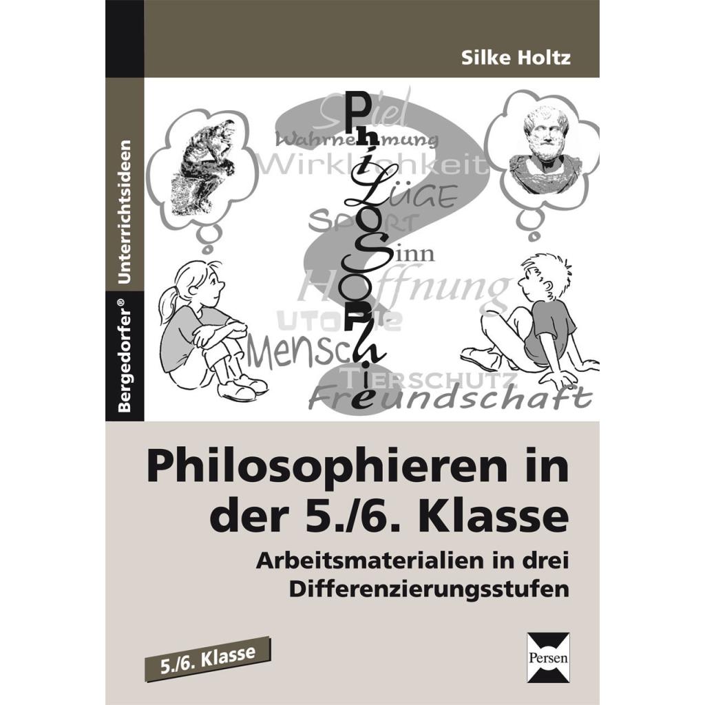 Philosophieren in der 5./6.  Klasse (Holtz, Silke)