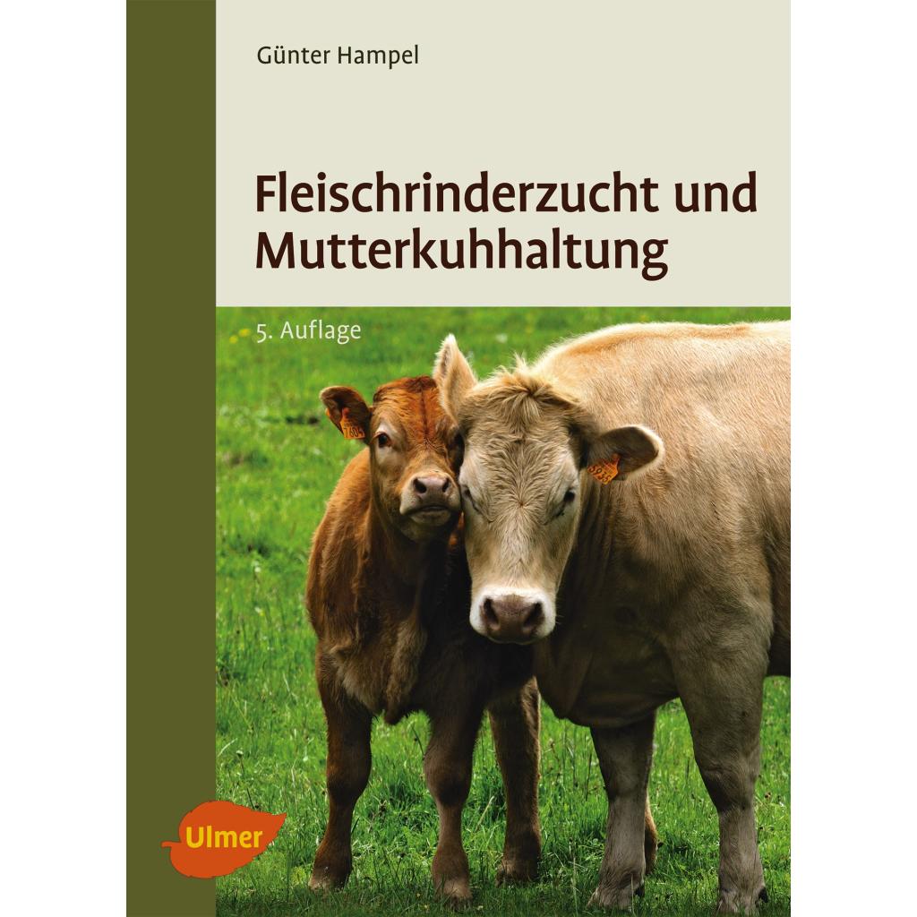 9783800180899 - Fleischrinderzucht und Mutterkuhhaltung - Günter Hampel Kartoniert (TB) 9783800180899 - Fleischrinderzucht und Mutterkuhhaltung - Günter Hampel Kartoniert (TB)