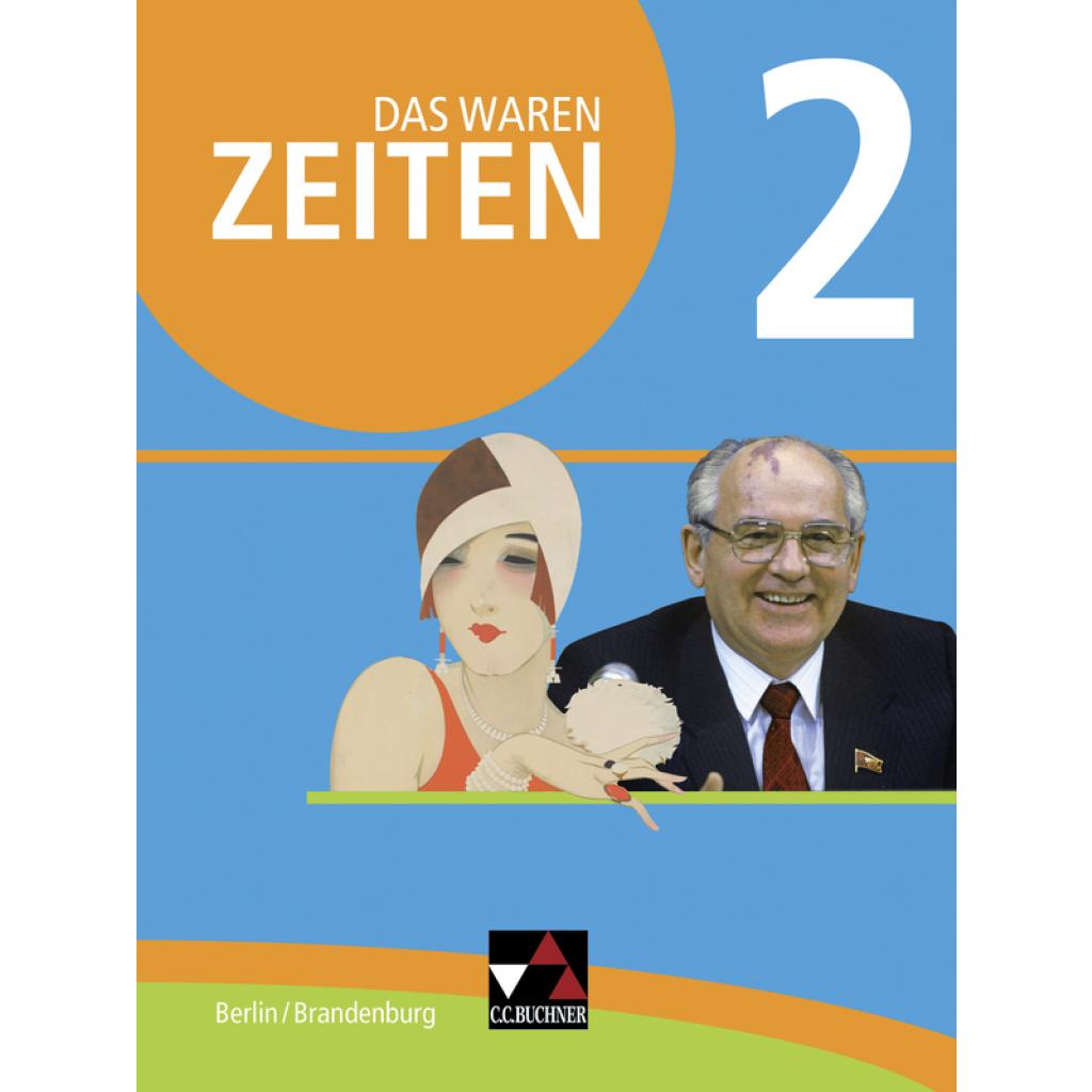 9783661310022 - Björn Onken - GEBRAUCHT Das waren Zeiten - Berlin Brandenburg Unterrichtswerk für Geschichte Sekundarstufe I Das waren Zeiten - Berlin Brandenburg Das waren Zeiten I Für die Jahrgangsstufen 9 und 10 - Preis vom 02062023 050629 h 9783661310022 - Björn Onken - GEBRAUCHT Das waren Zeiten - Berlin Brandenburg Unterrichtswerk für Geschichte Sekundarstufe I Das waren Zeiten - Berlin Brandenburg Das waren Zeiten I Für die Jahrgangsstufen 9 und 10 - Preis vom 02062023 050629 h