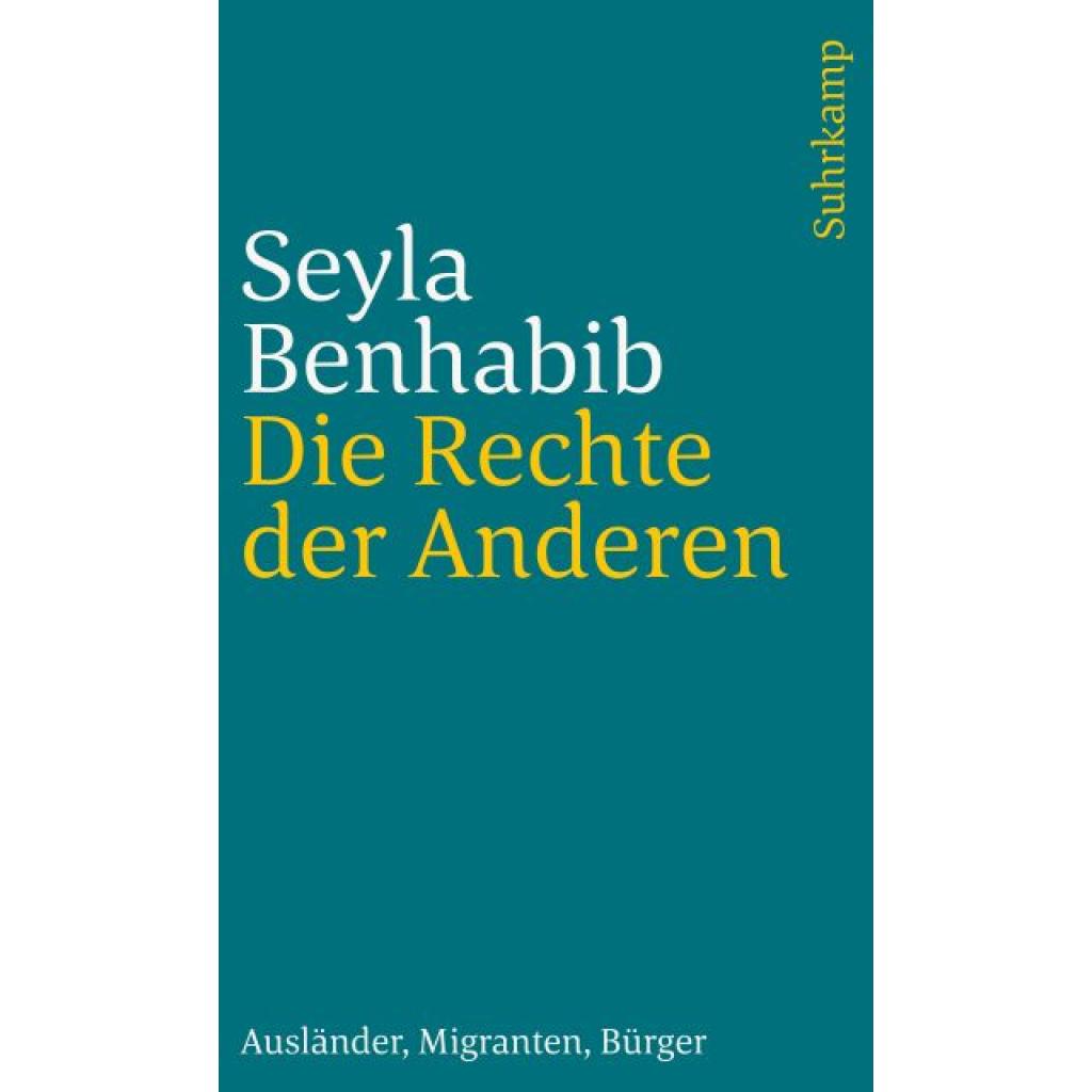 9783518240427 - Die Rechte der Anderen - Seyla Benhabib Kartoniert (TB) 9783518240427 - Die Rechte der Anderen - Seyla Benhabib Kartoniert (TB)