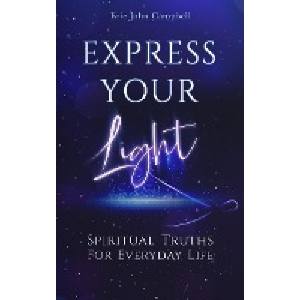 Campbell, Eric John: Express Your Light