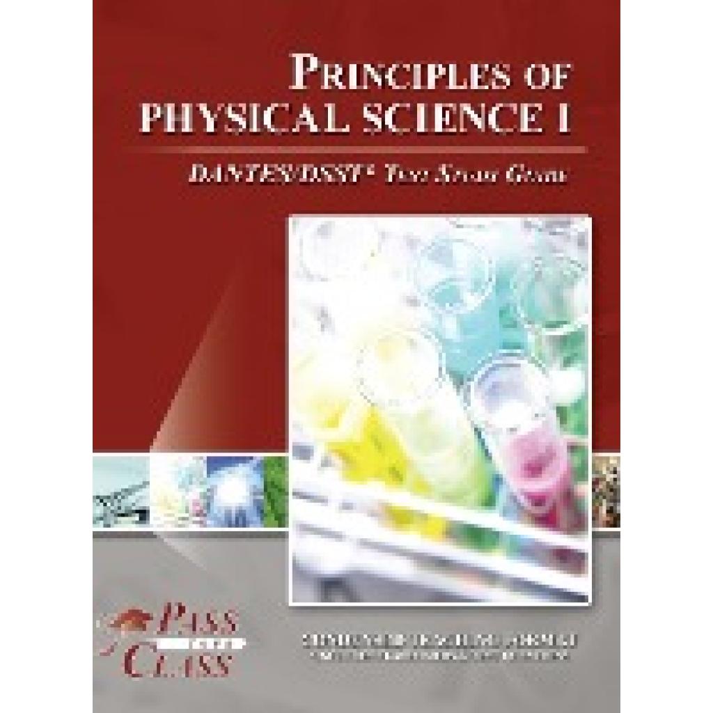 Passyourclass: Principles of Physical Science I DANTES / DSST Test Study Guide