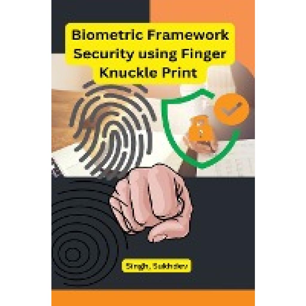 Sukhdev, Singh: Biometric Framework Security using Finger Knuckle Print