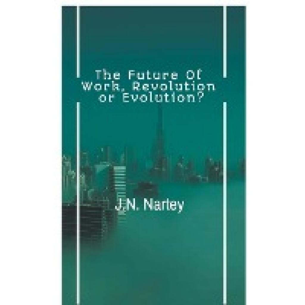 Nartey, Josehine Narkour: The Future of Work, Revolution or Evolution