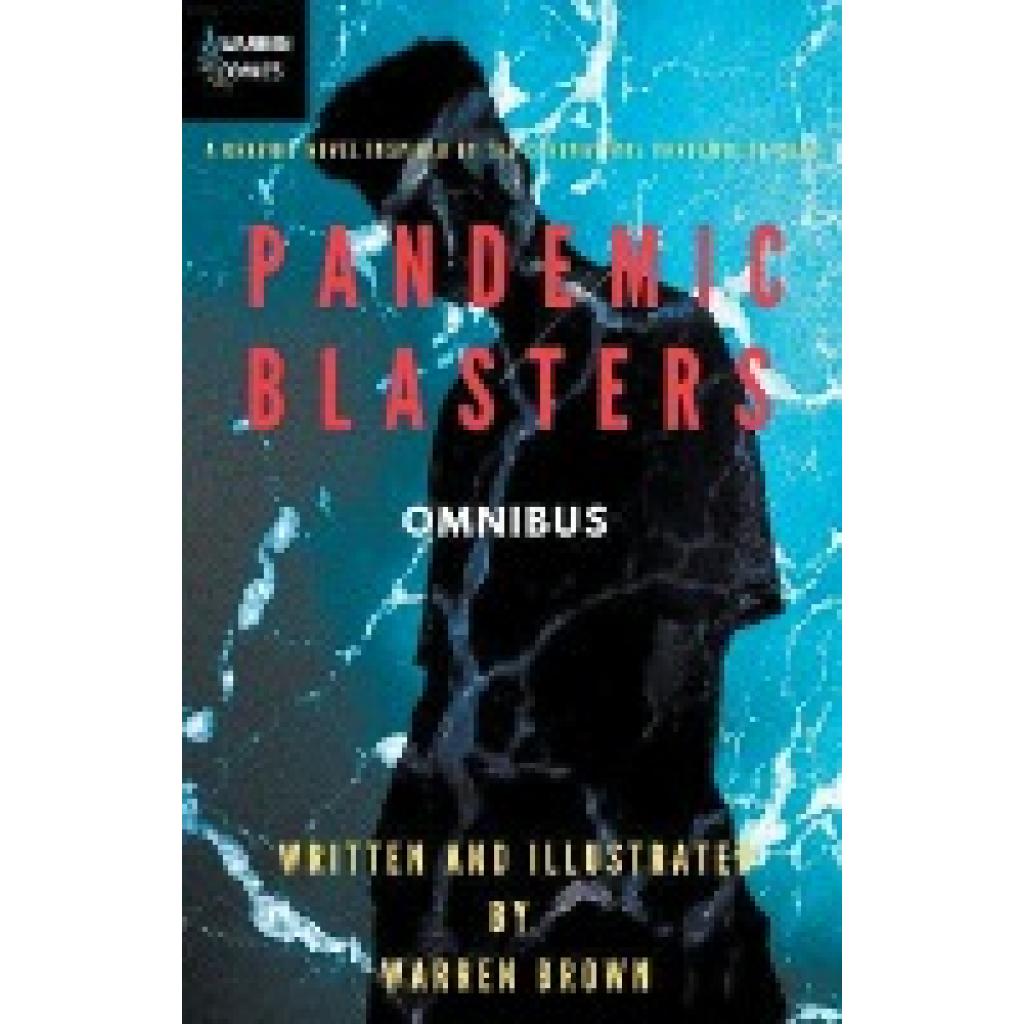 Brown, Warren: Pandemic Blasters Omnibus