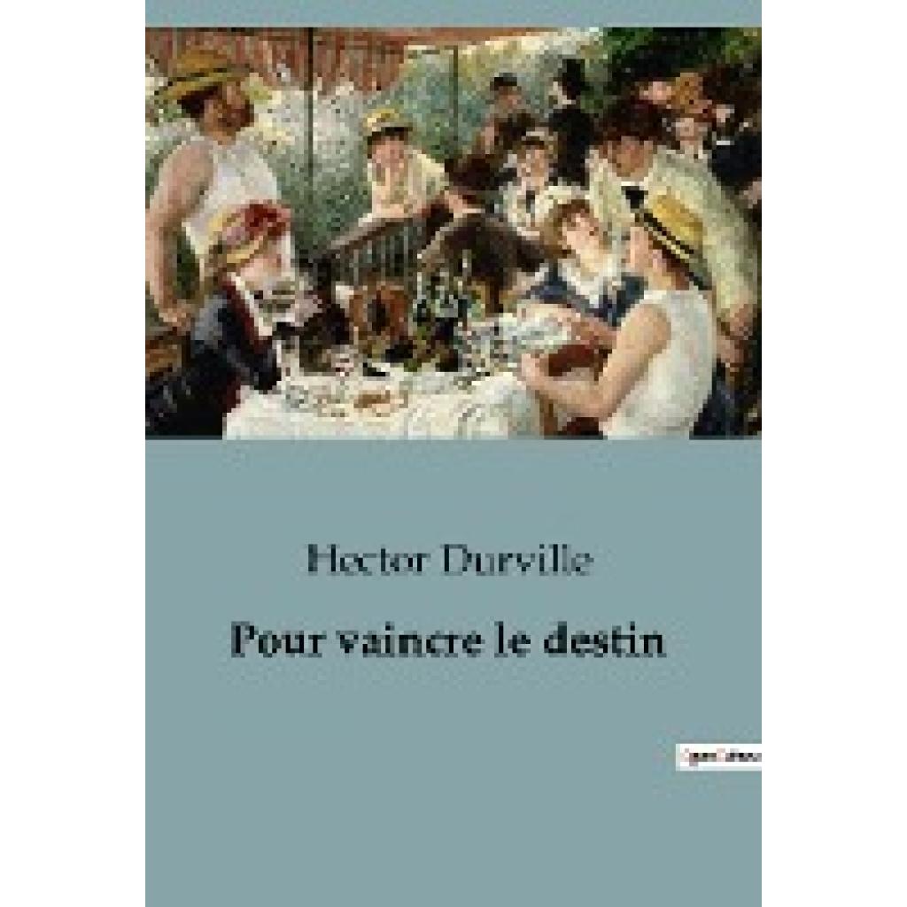 Durville, Hector: Pour vaincre le destin