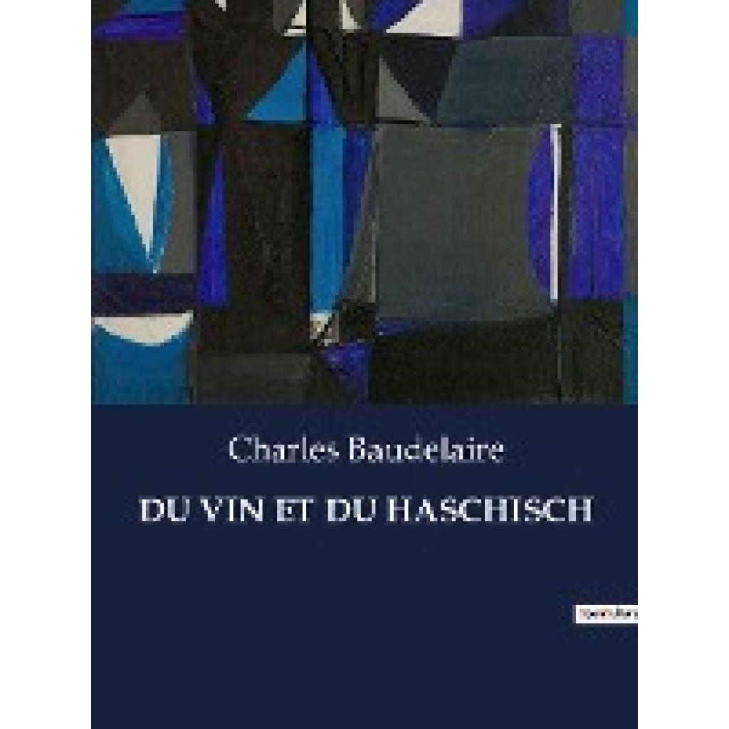 Baudelaire, Charles: DU VIN ET DU HASCHISCH