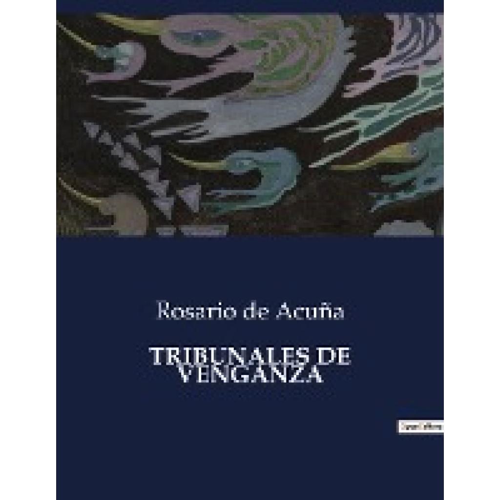 de Acuña, Rosario: TRIBUNALES DE VENGANZA