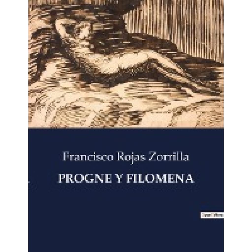 Zorrilla, Francisco Rojas: PROGNE Y FILOMENA