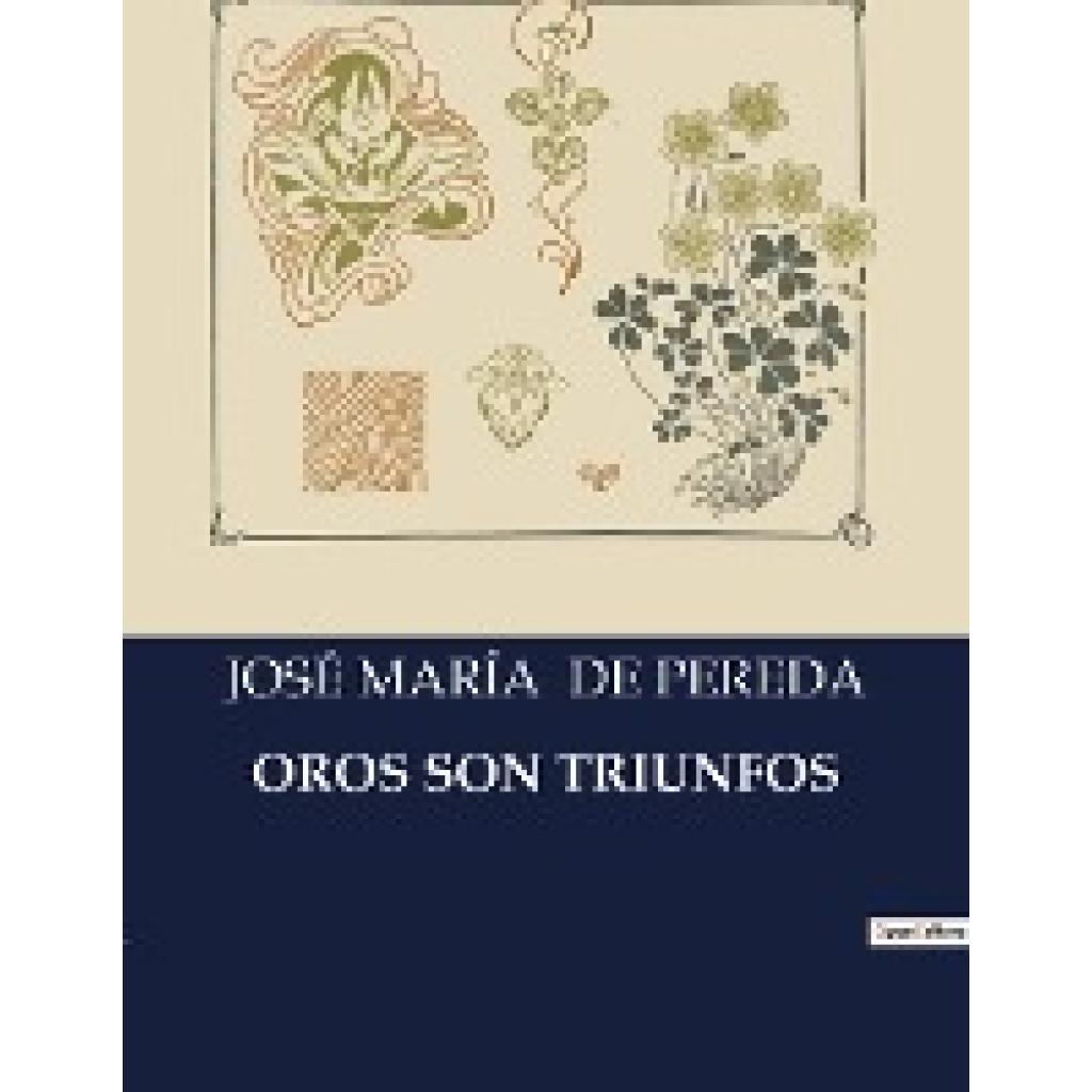 de Pereda, José María: OROS SON TRIUNFOS