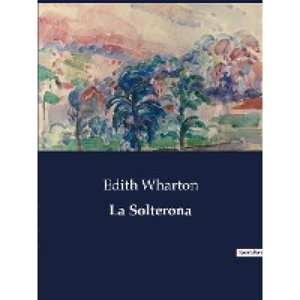Wharton, Edith: La Solterona