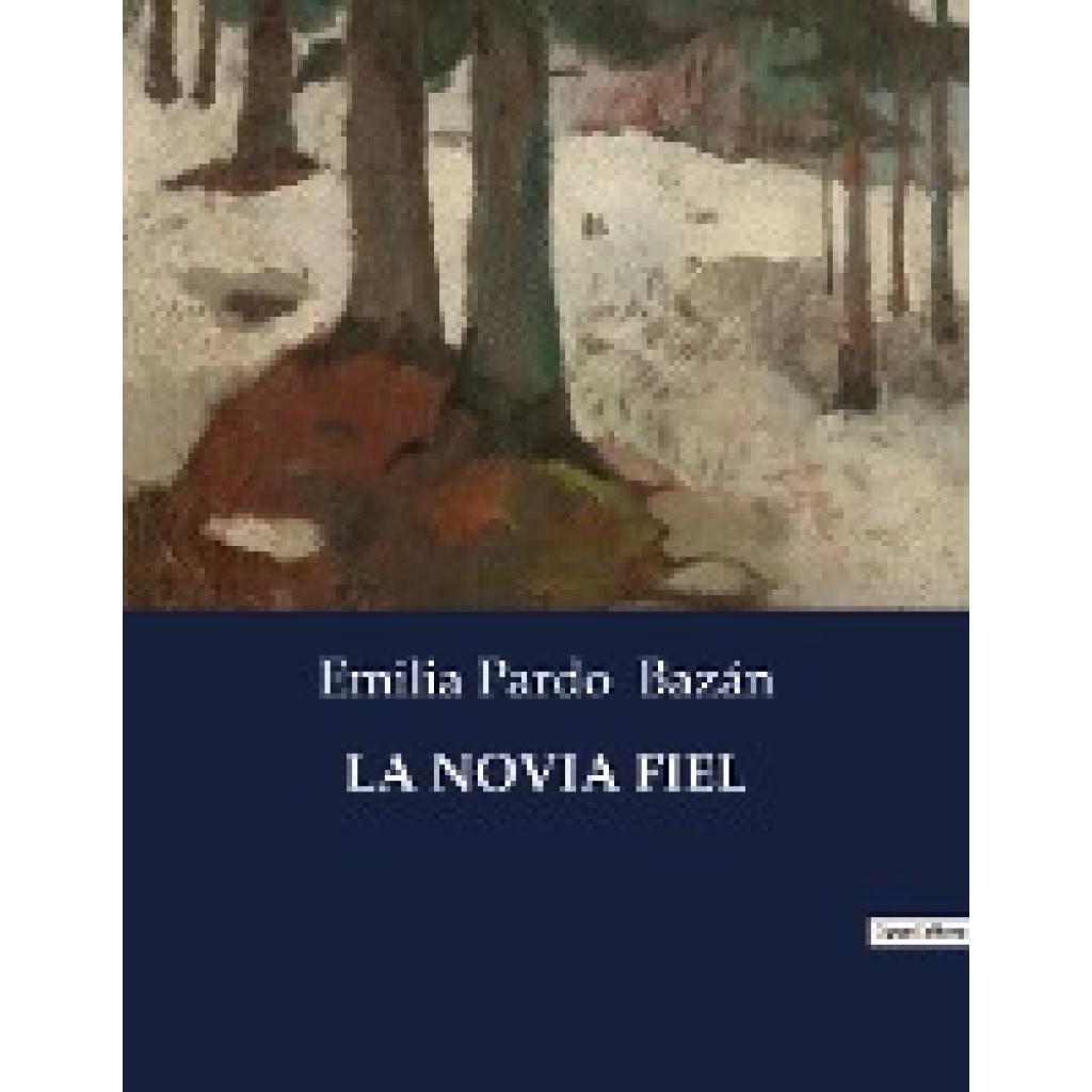 Bazán, Emilia Pardo: LA NOVIA FIEL