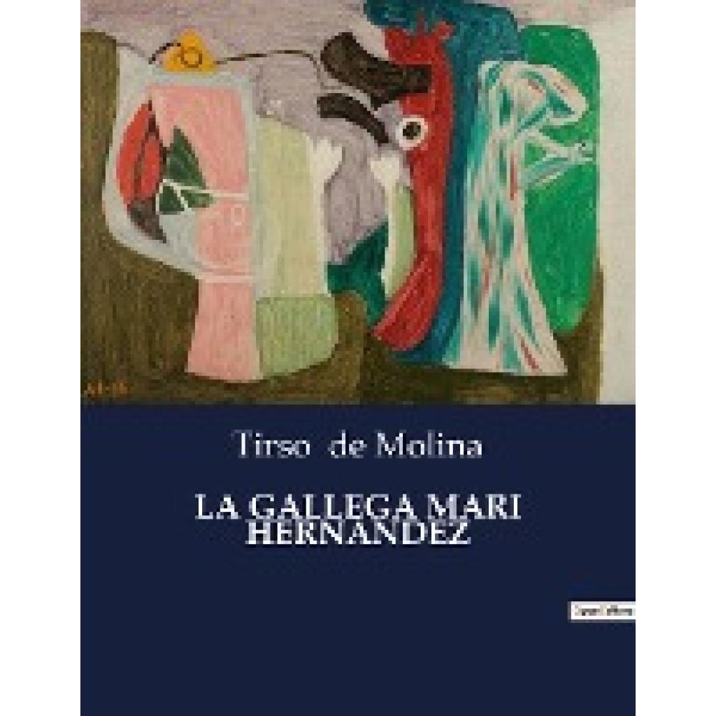 De Molina, Tirso: LA GALLEGA MARI HERNÁNDEZ