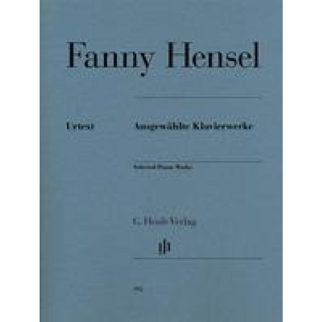 Hensel, Fanny: Hensel, Fanny - Ausgewählte Klavierwerke