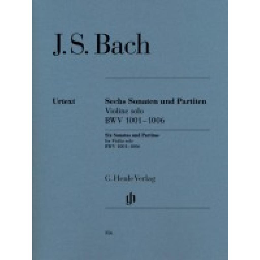 Sonaten und Partiten BWV 1001-1006 für Violine solo (unbezeichnete und bezeichnete Stimme) (Bach, Johann Sebastian)