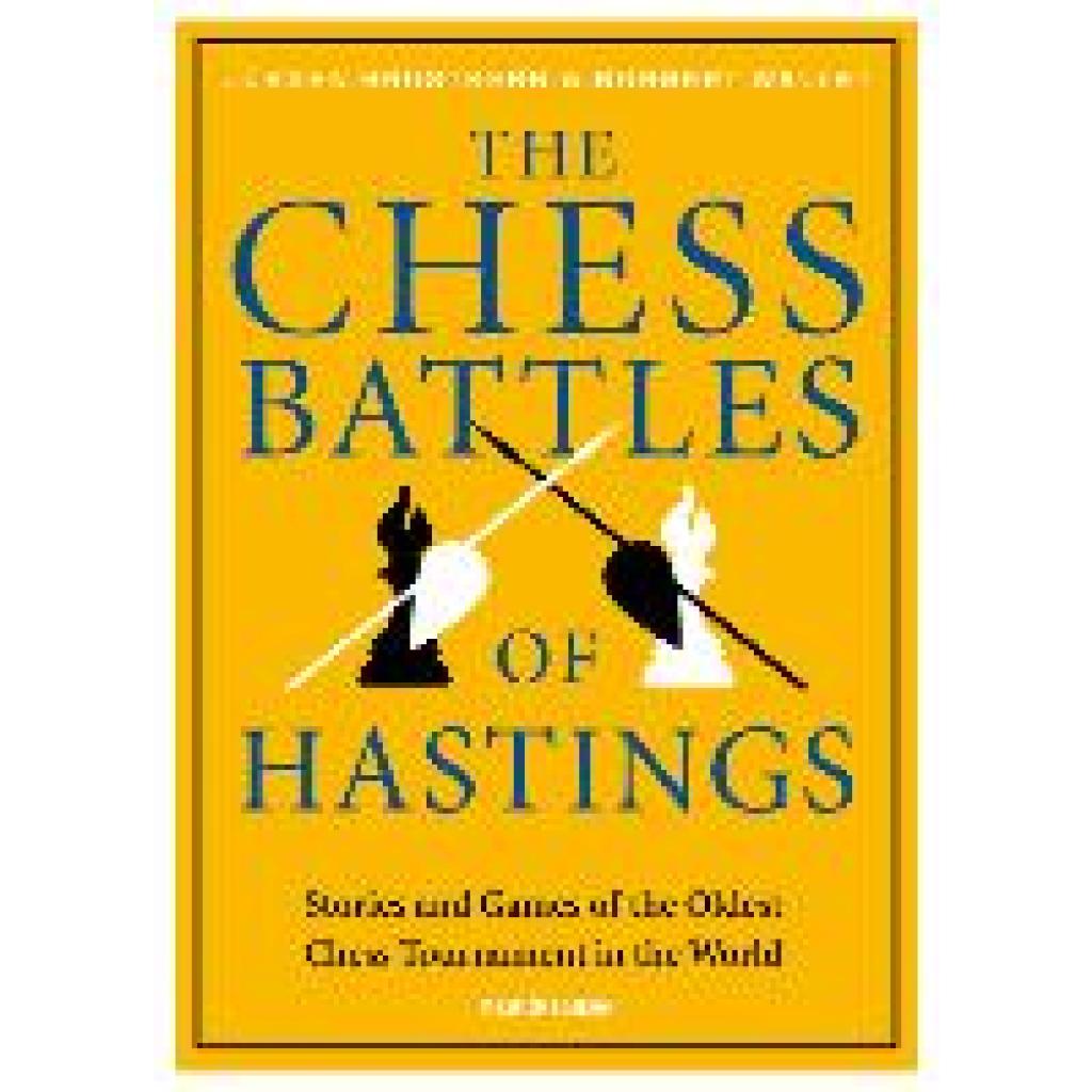 The Chess Battles of Hastings (Brustkern, Jürgen~Wallet, Norbert)