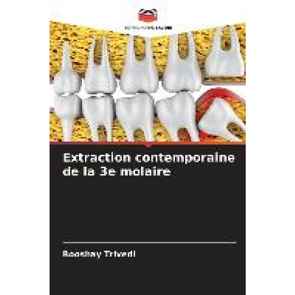 Trivedi, Rooshay: Extraction contemporaine de la 3e molaire