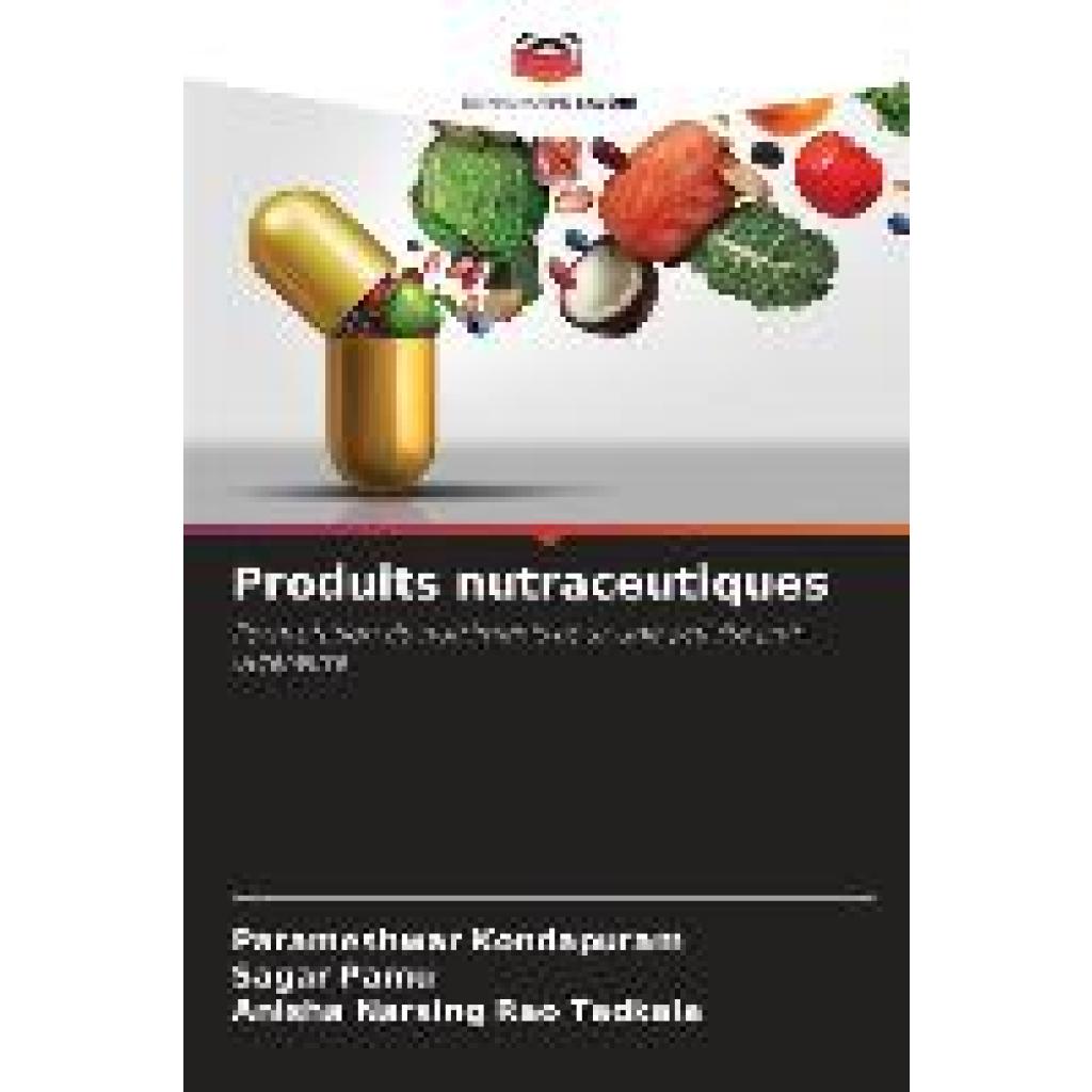 Kondapuram, Parameshwar: Produits nutraceutiques