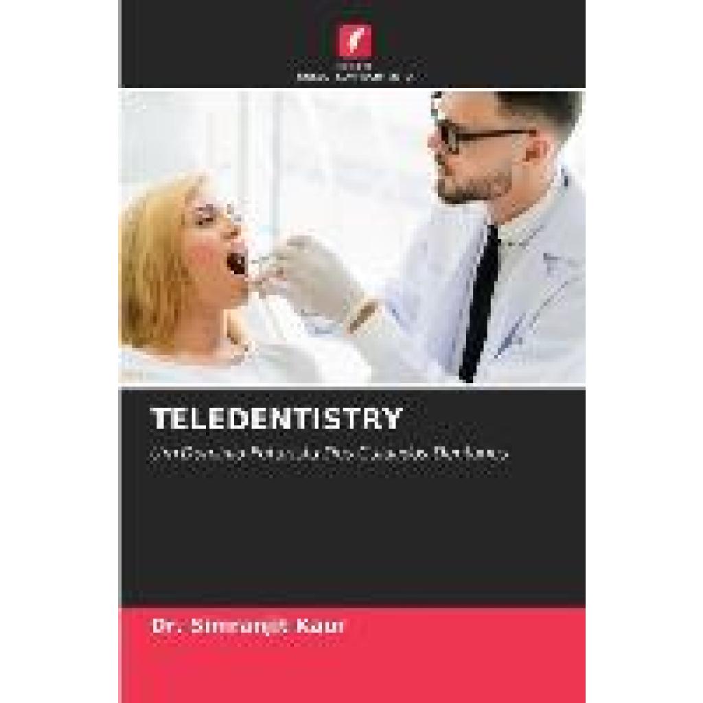 Kaur, Simranjit: TELEDENTISTRY