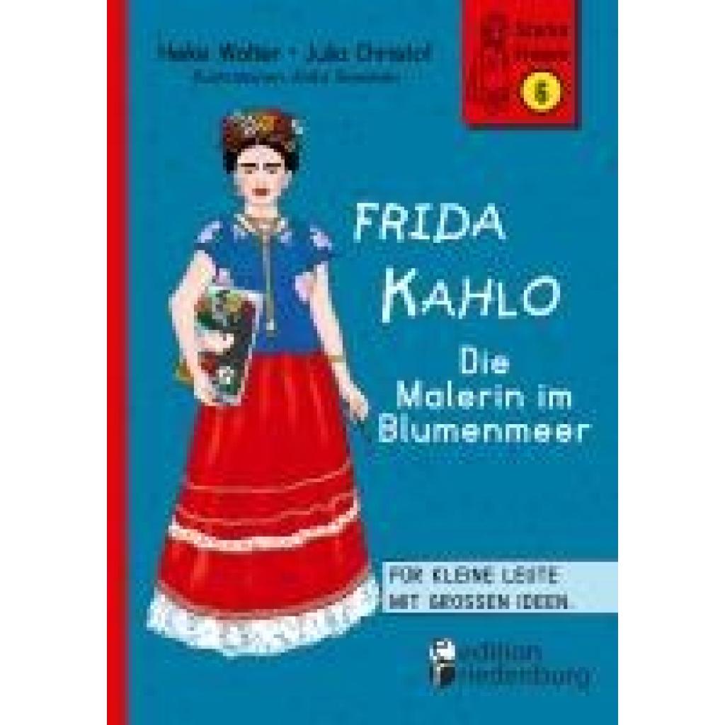 9783990821374 - Wolter Heike Frida Kahlo - Die Malerin im Blumenmeer