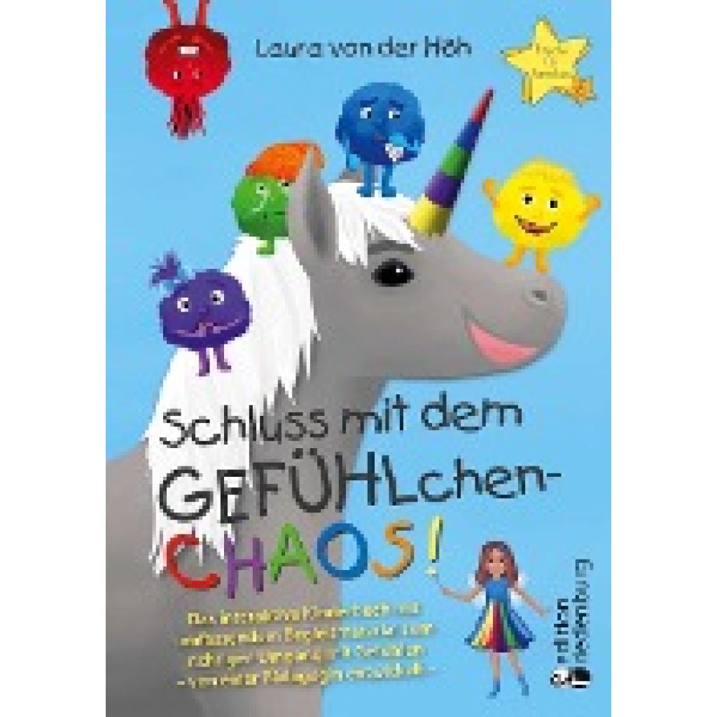 Höh, Laura von der: Schluss mit dem GEFÜHLchen-Chaos! Das interaktive Kinderbuch mit umfassendem Begleitmaterial zum ric