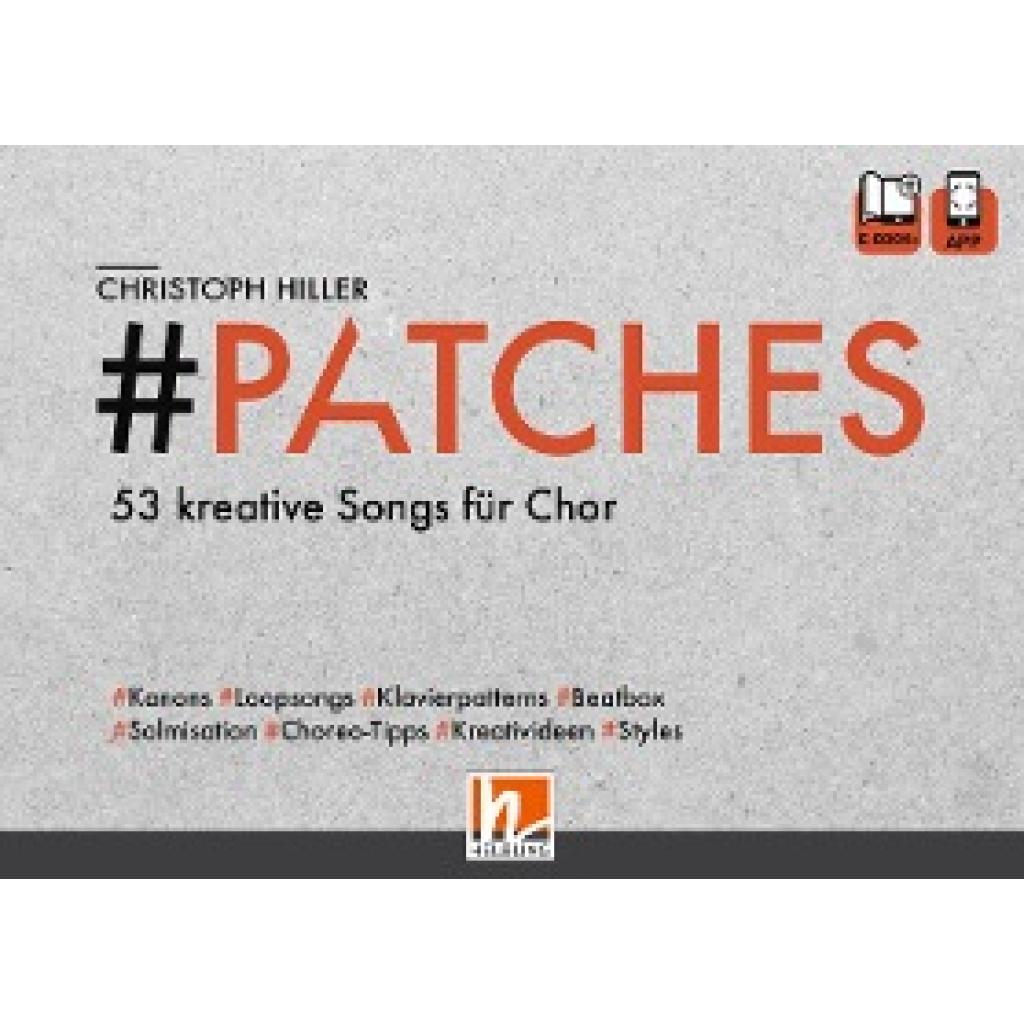 Hiller, Christoph: PATCHES - 53 kreative Songs für Chor