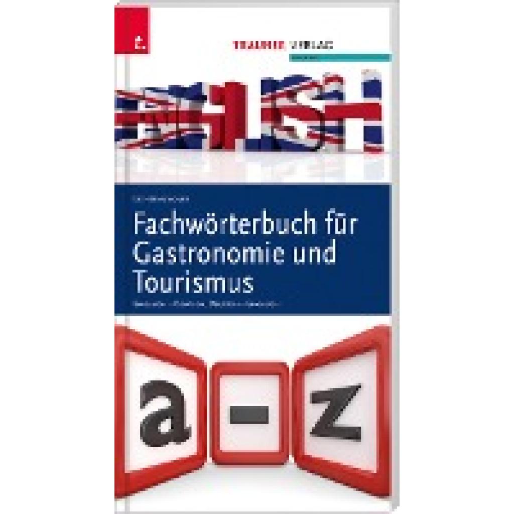 9783990331972 - Fachwörterbuch für Gastronomie und Tourismus - Sonja Lichtenwagner Kartoniert (TB) 9783990331972 - Fachwörterbuch für Gastronomie und Tourismus - Sonja Lichtenwagner Kartoniert (TB)