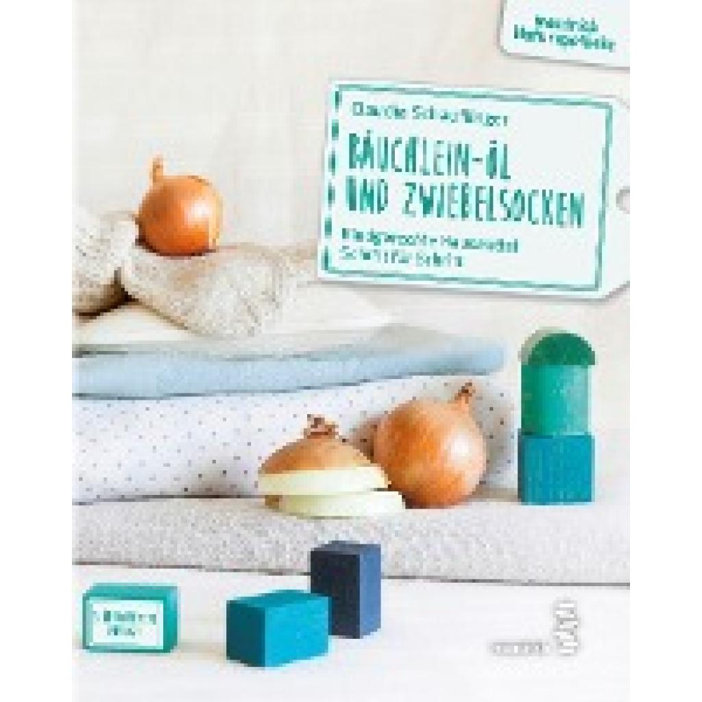 9783990021507 - Bäuchlein-Öl und Zwiebelsocken - Claudia Schauflinger Kartoniert (TB)