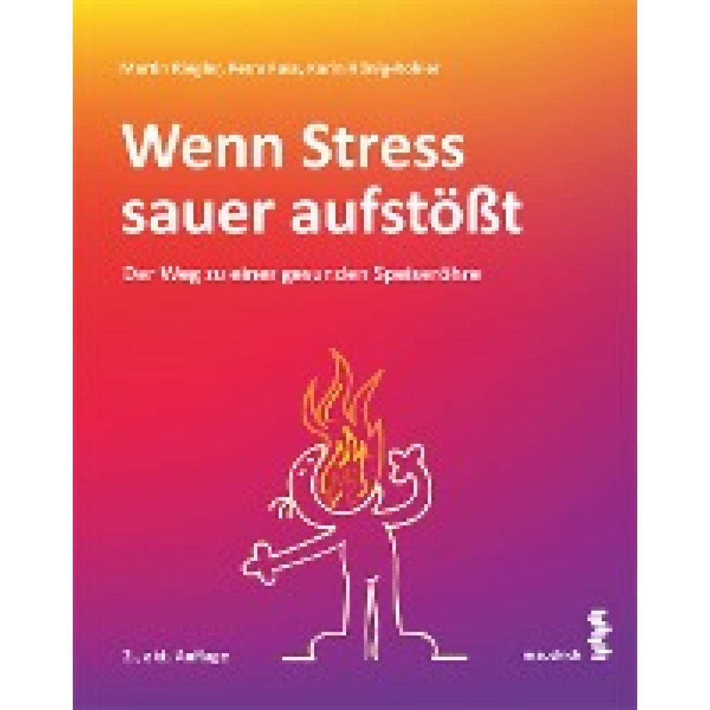 Riegler, Martin: Wenn Stress sauer aufstößt