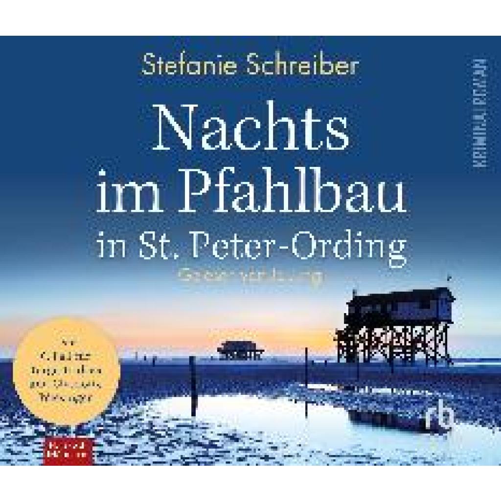 Schreiber, Stefanie: Nachts im Pfahlbau in St. Peter-Ording: Der sechste Fall für Torge Trulsen und Charlotte Wiesinger 