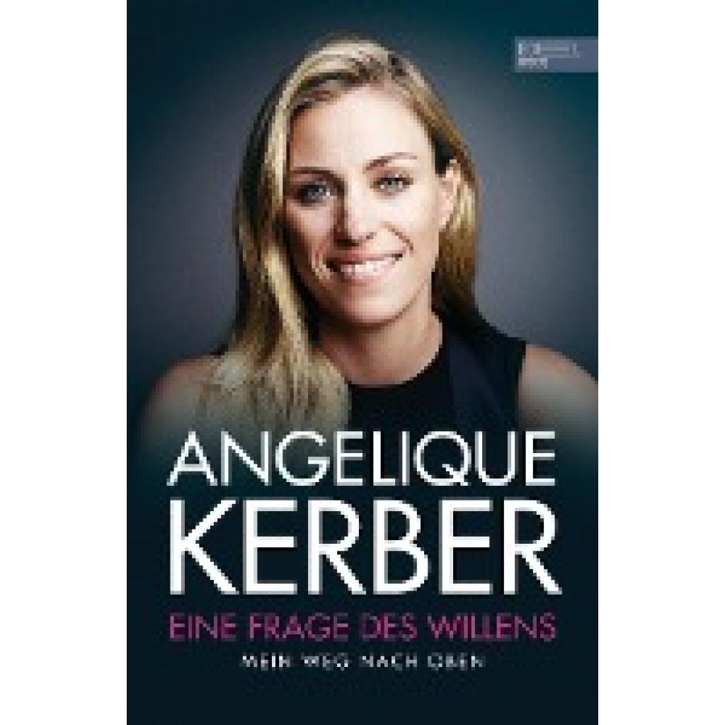 9783985880577 - Angelique Kerber - Eine Frage des Willens - Angelique Kerber Kartoniert (TB)