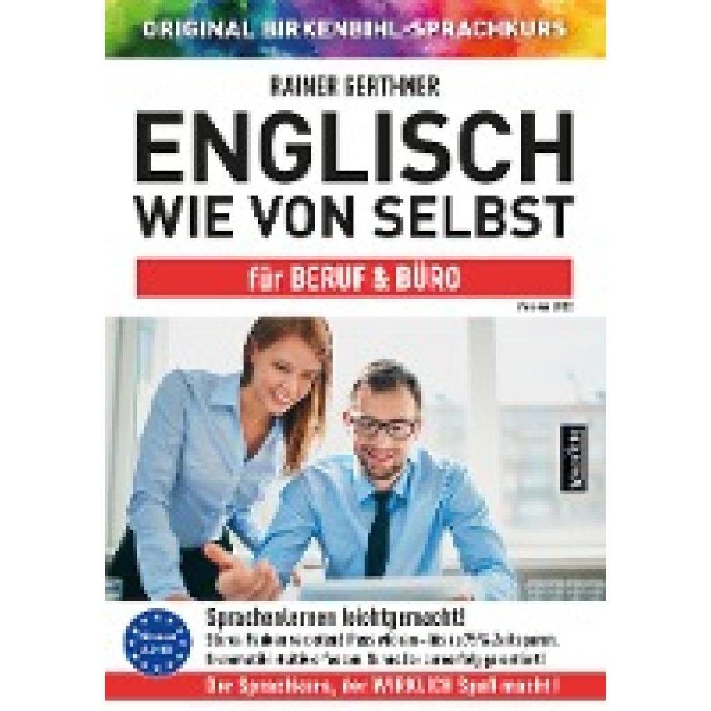 9783985840274 - Englisch wie von selbst für Beruf & Büro (ORIGINAL BIRKENBIHL) Audio-CD - Rainer Gerthner Original Birkenbihl-Sprachkurs (Hörbuch) 9783985840274 - Englisch wie von selbst für Beruf & Büro (ORIGINAL BIRKENBIHL) Audio-CD - Rainer Gerthner Original Birkenbihl-Sprachkurs (Hörbuch)