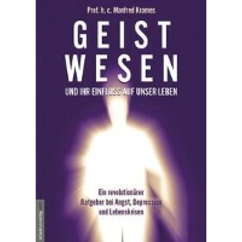 Geistwesen - und ihr Einfluss auf unser Leben (Krames, Manfred)