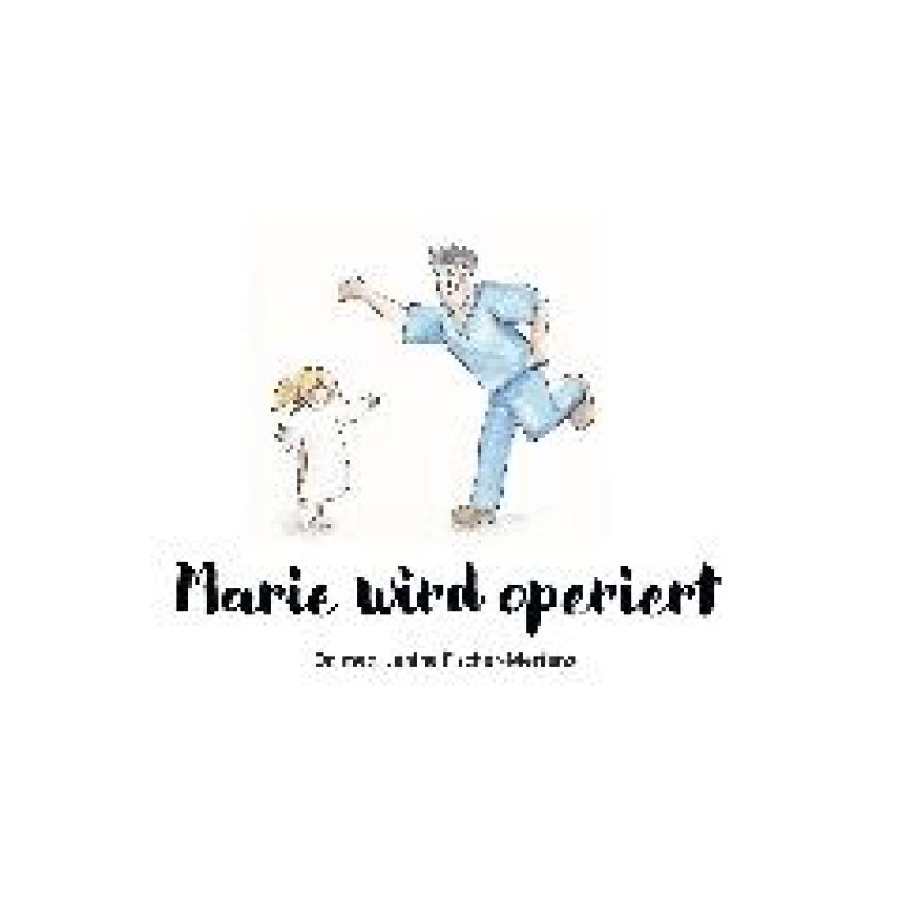 9783982307107 - Marie wird operiert - Janina Fischer-Mertens Gebunden