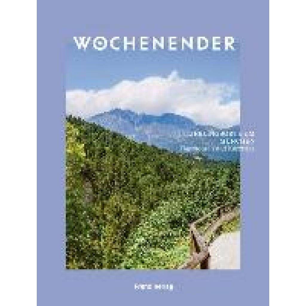 9783982264639 - Wochenender Lieblingsorte um München - Elisabeth Frenz Kartoniert (TB) 9783982264639 - Wochenender Lieblingsorte um München - Elisabeth Frenz Kartoniert (TB)