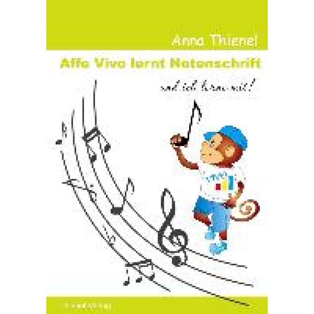 Thienel, Anna: Noten lernen kinderleicht: Affe Vivo lernt Notenschrift und ich lerne mit!