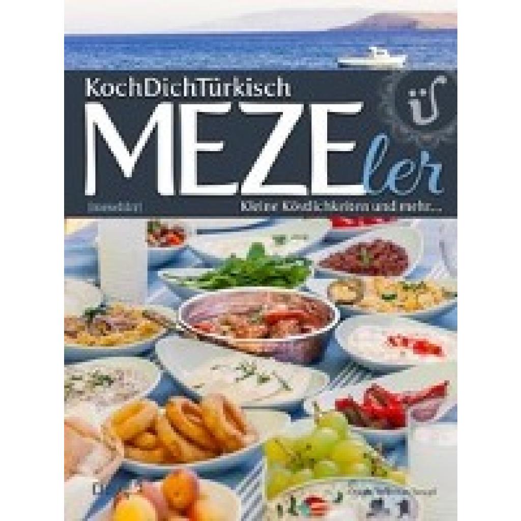 9783981547603 - KochDichTürkisch - MEZEler - kleine türkische Köstlichkeiten Gebunden