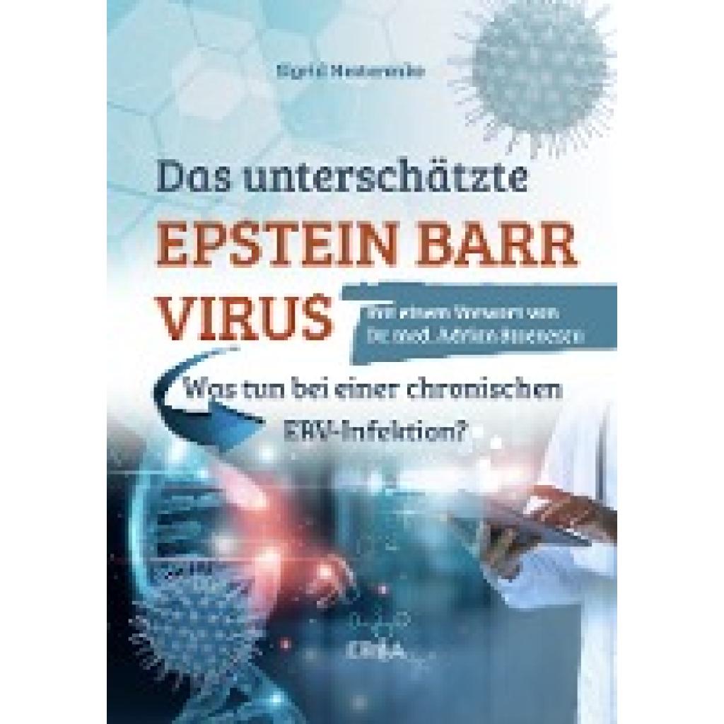 9783981484410 - Das unterschätzte Epstein-Barr-Virus - Sigrid Nesterenko Kartoniert (TB) 9783981484410 - Das unterschätzte Epstein-Barr-Virus - Sigrid Nesterenko Kartoniert (TB)