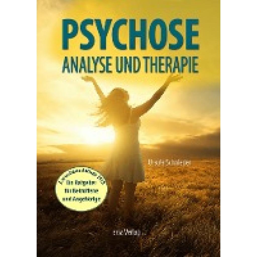 9783981400731 - Psychose - Analyse und Therapie - Ursula Schnieder Kartoniert (TB) 9783981400731 - Psychose - Analyse und Therapie - Ursula Schnieder Kartoniert (TB)