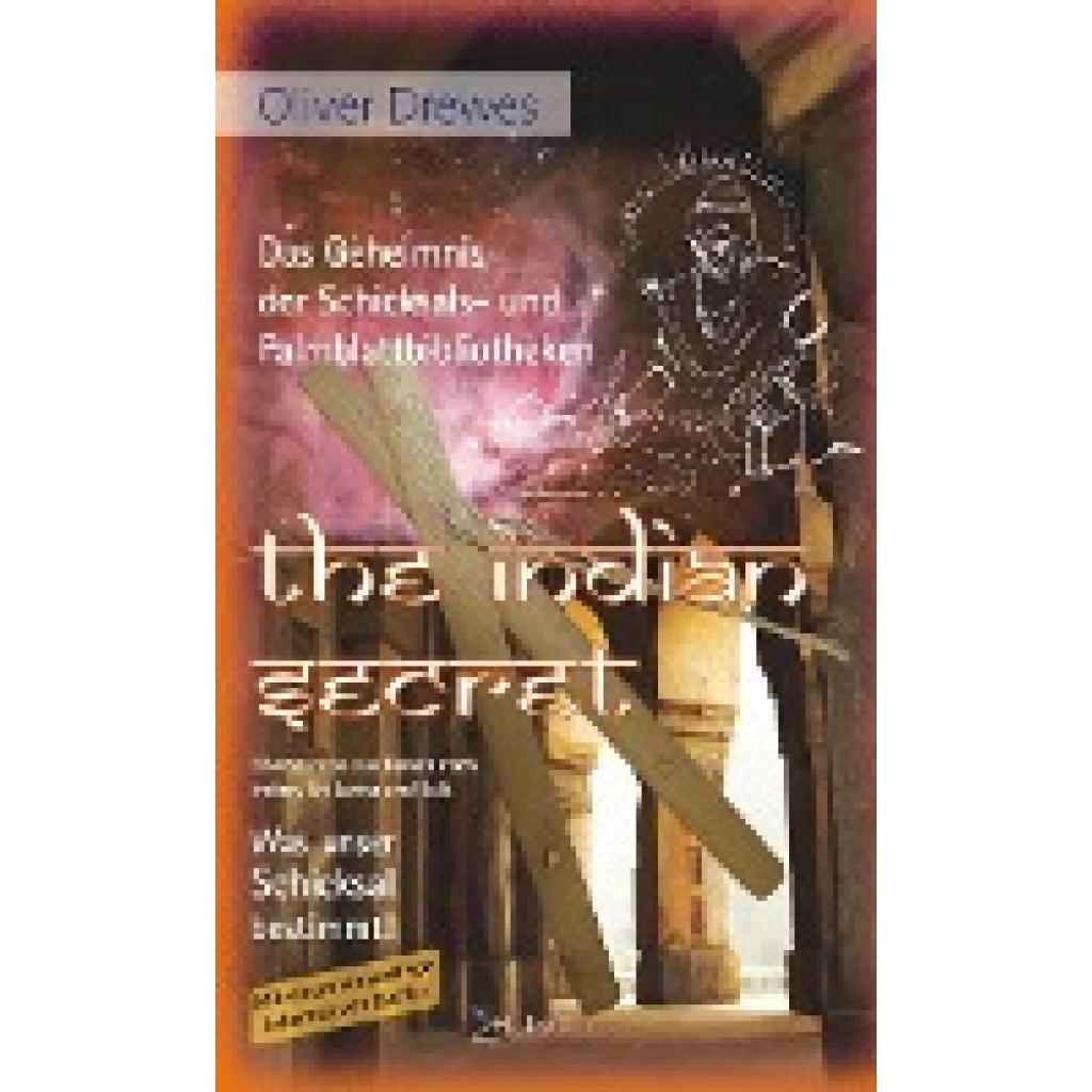 Drewes, Oliver: The Indian Secret. Das Geheimnis der Schicksals- und Palmblattbibliotheken.