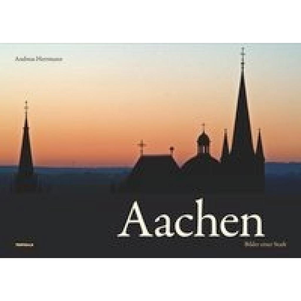 Aachen - Bilder einer Stadt (Herrmann, Andreas)