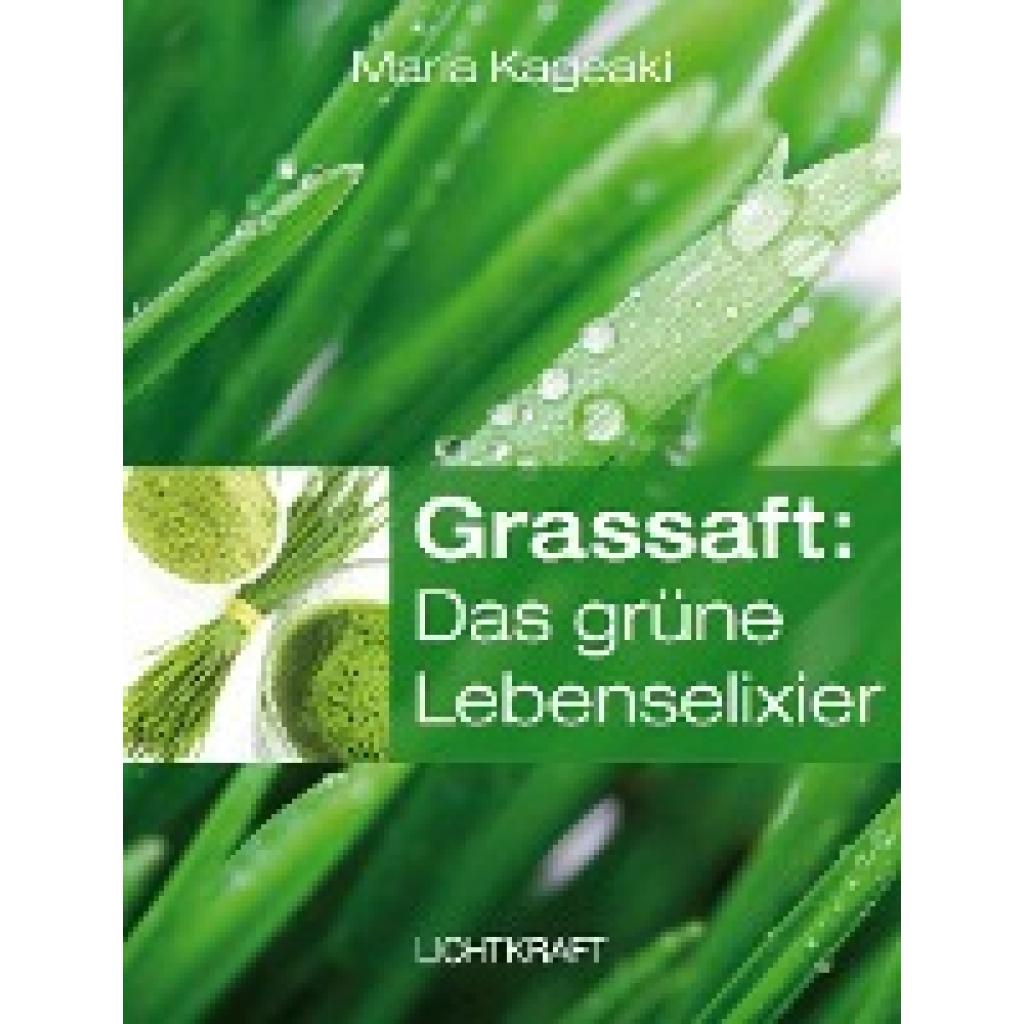 Kageaki, Maria: Grassaft: Das grüne Lebenselixier