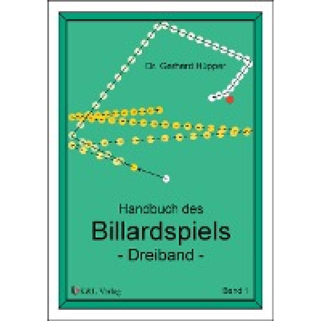 9783980470629 - Handbuch des Billardspiels - Dreiband Band 1 - Gerhard Hüpper Kartoniert (TB) 9783980470629 - Handbuch des Billardspiels - Dreiband Band 1 - Gerhard Hüpper Kartoniert (TB)